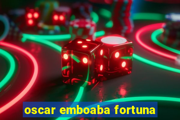 oscar emboaba fortuna